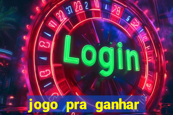 jogo pra ganhar dinheiro sem depositar